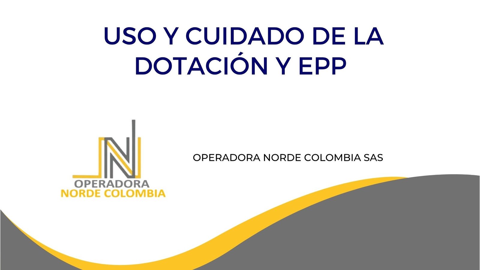 USO Y CUIDADO DE LA DOTACIÓN Y EPP