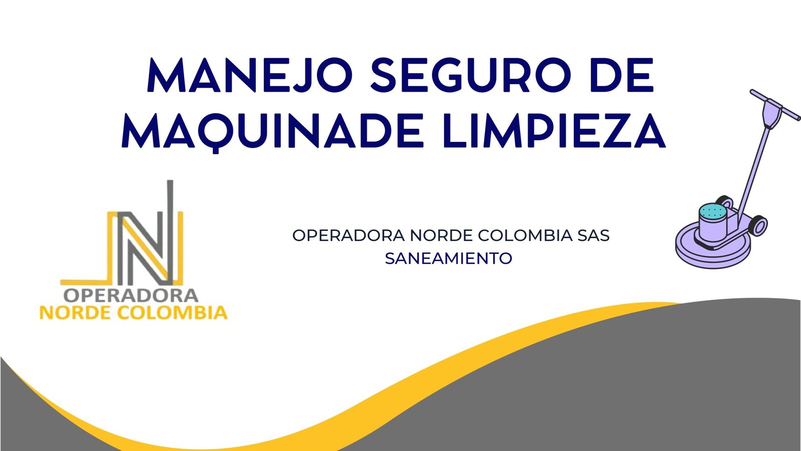 MANEJO SEGURO DE MAQUINA DE LIMPIEZA